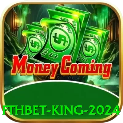 fthbet King 2024 - game